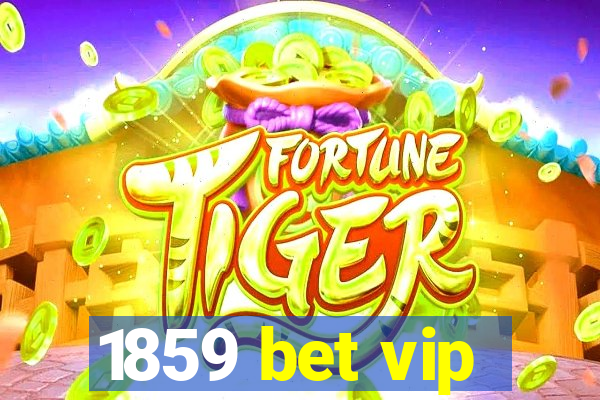 1859 bet vip